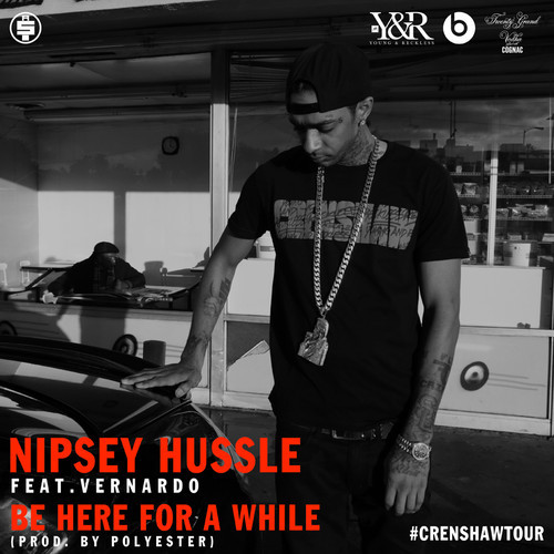 nipsey-be-here-for-a-while