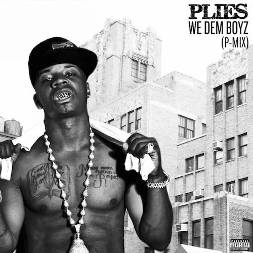 plies we dem boyz