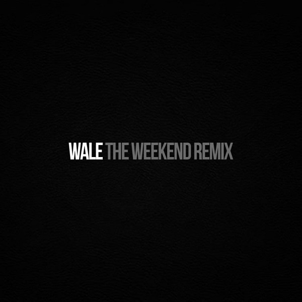 wale weekend