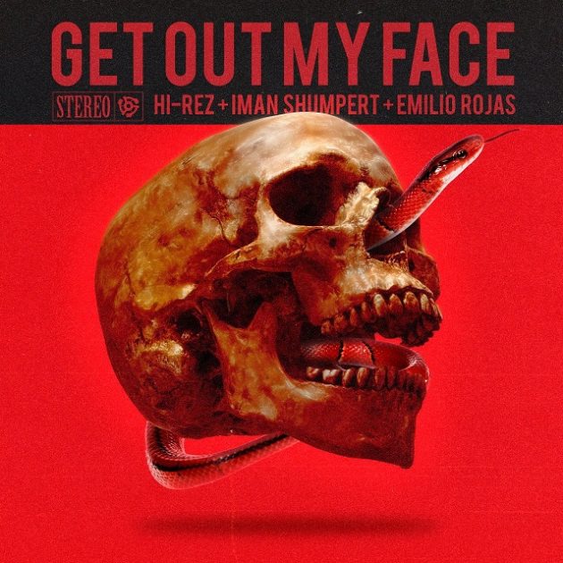 New Music: Hi-Rez, Iman Shumpert & Emilio Rojas “Get Out My Face”