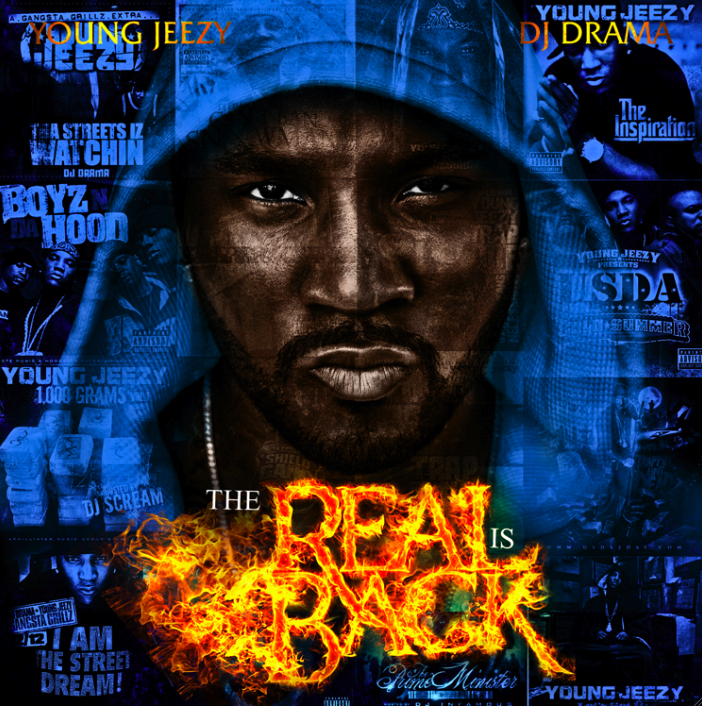 New Mixtape: Young Jeezy x DJ Drama The Real Is Back - Rap Radar