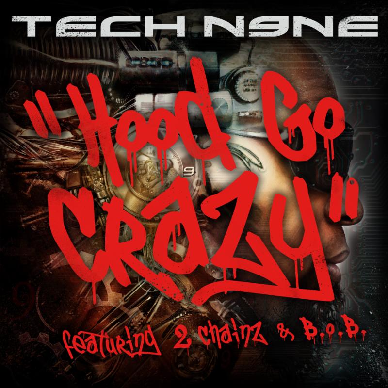 New Music: Tech N9ne Ft. 2 Chainz x B.o.B “Hood Go Crazy” - Rap Radar