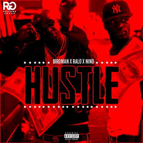 New Music: Birdman, Ralo & Neno Calvin "Hustle" | Rap Radar